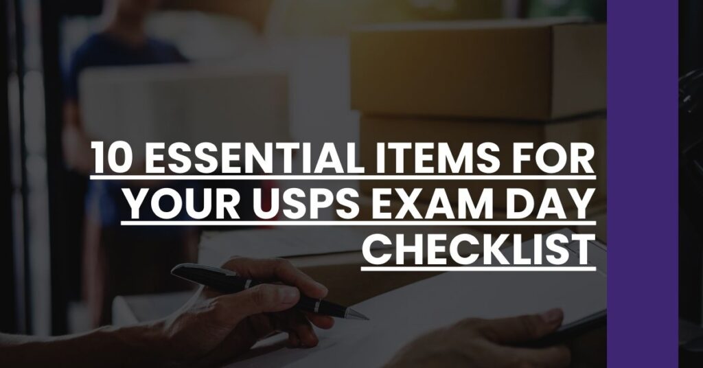 10 Essential Items for Your USPS Exam Day Checklist Feature Image